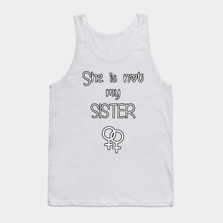 Not my Sister Tank Top